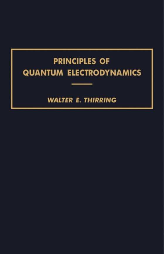 Principles of Quantum Electrodynamics (e-bog) af Thirring, Walter E.