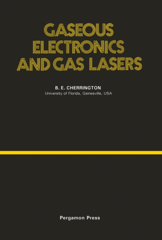 Gaseous Electronics and Gas Lasers (e-bog) af Cherrington, Blake E.