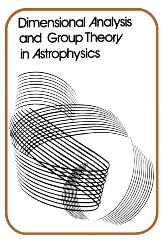 Dimensional Analysis and Group Theory in Astrophysics (e-bog) af Kurth, Rudolf