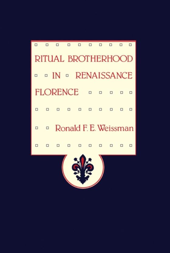 Ritual Brotherhood in Renaissance Florence (e-bog) af -