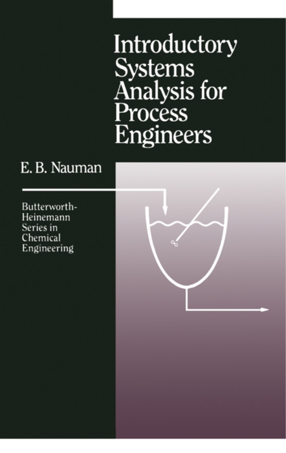 Introductory Systems Analysis for Process Engineers (e-bog) af Nauman, E B