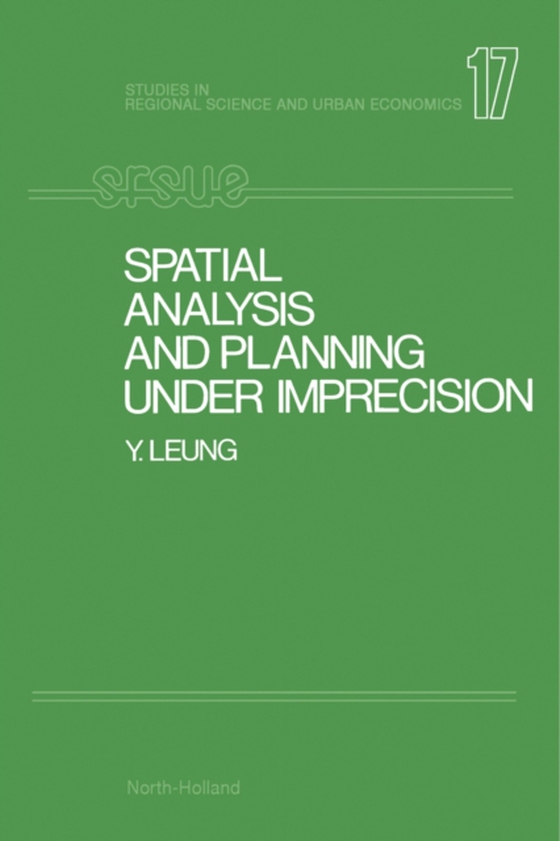 Spatial Analysis and Planning under Imprecision (e-bog) af Leung, Y.