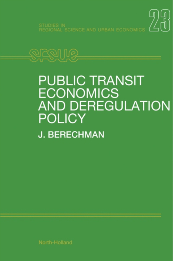 Public Transit Economics and Deregulation Policy (e-bog) af Berechman, J.