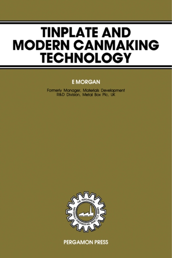 Tinplate & Modern Canmaking Technology (e-bog) af Morgan, E.