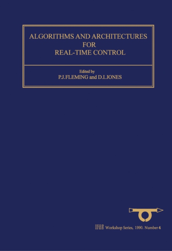 Algorithms and Architectures for Real-Time Control 1991