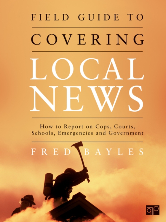 Field Guide to Covering Local News (e-bog) af Bayles, Fred