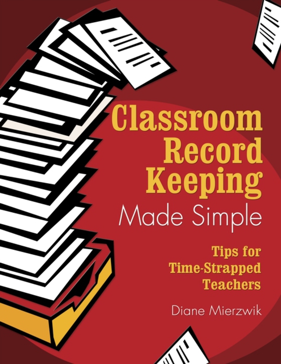 Classroom Record Keeping Made Simple (e-bog) af Mierzwik, Diane