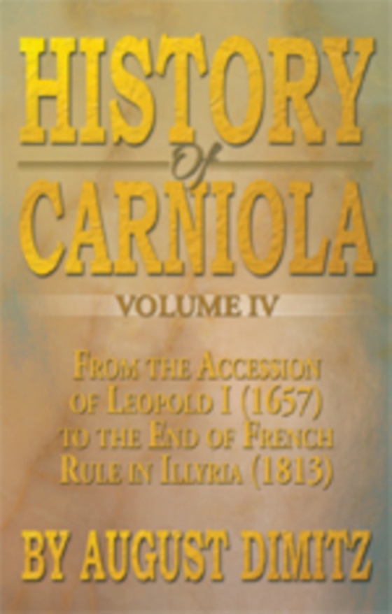 History of Carniola Volume Iv