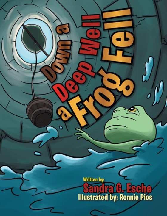 Down a Deep Well a Frog Fell (e-bog) af Esche, Sandra G.