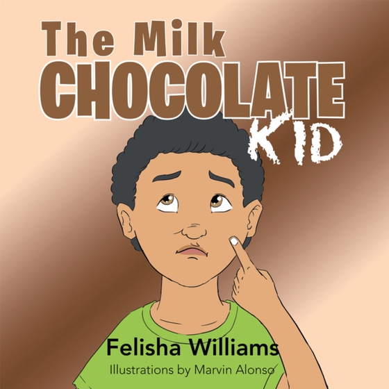 Milk Chocolate Kid (e-bog) af Williams, Felisha