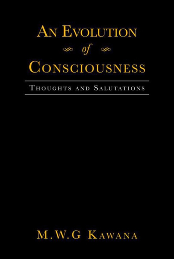 Evolution of Consciousness (e-bog) af Kawana, M.W.G