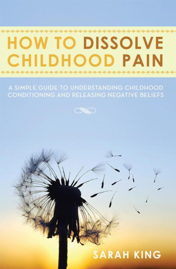 How to Dissolve Childhood Pain