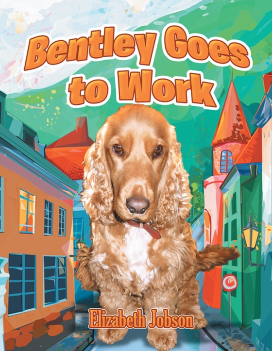 Bentley Goes to Work (e-bog) af Jobson, Elizabeth