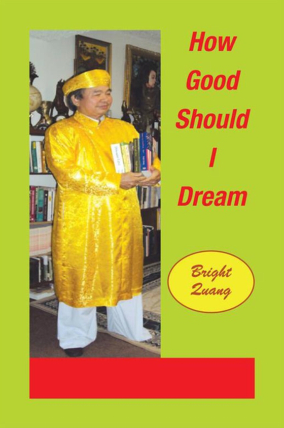 How Good Should I Dream (e-bog) af Quang, Bright