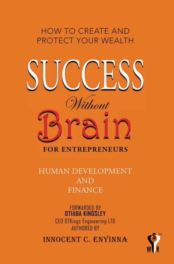 Success Without Brain (e-bog) af Enyinna, Innocent C.