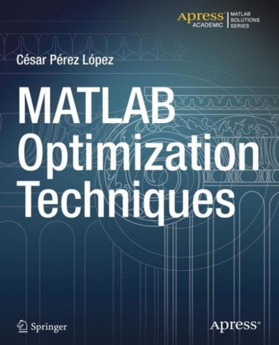 MATLAB Optimization Techniques (e-bog) af Lopez, Cesar