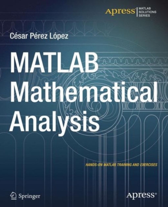 MATLAB Mathematical Analysis (e-bog) af Lopez, Cesar