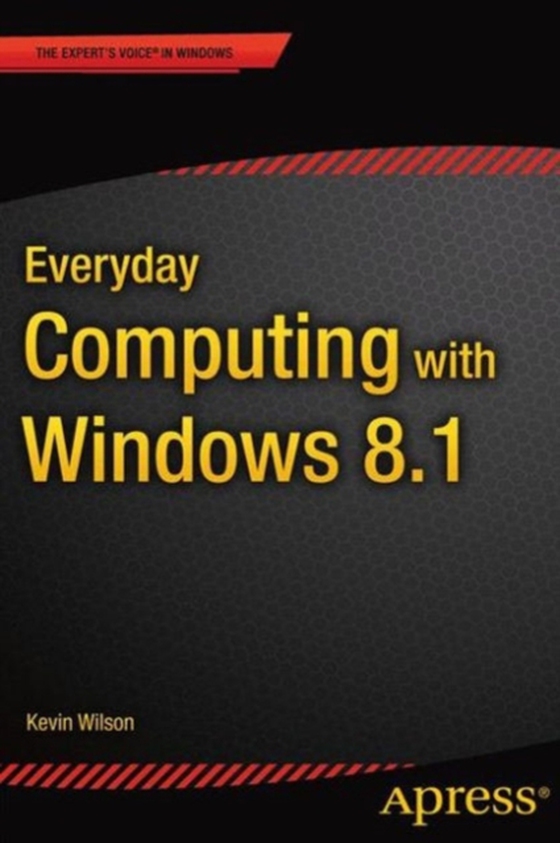 Everyday Computing with Windows 8.1 (e-bog) af Wilson, Kevin