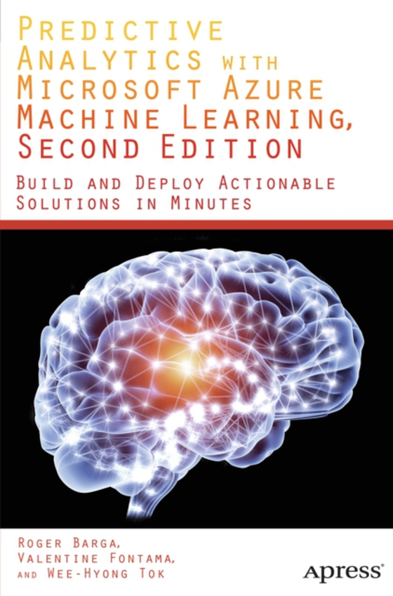 Predictive Analytics with Microsoft Azure Machine Learning 2nd Edition (e-bog) af Tok, Wee Hyong