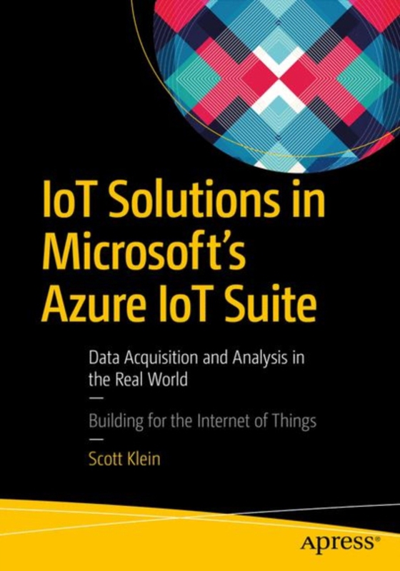 IoT Solutions in Microsoft's Azure IoT Suite (e-bog) af Klein, Scott