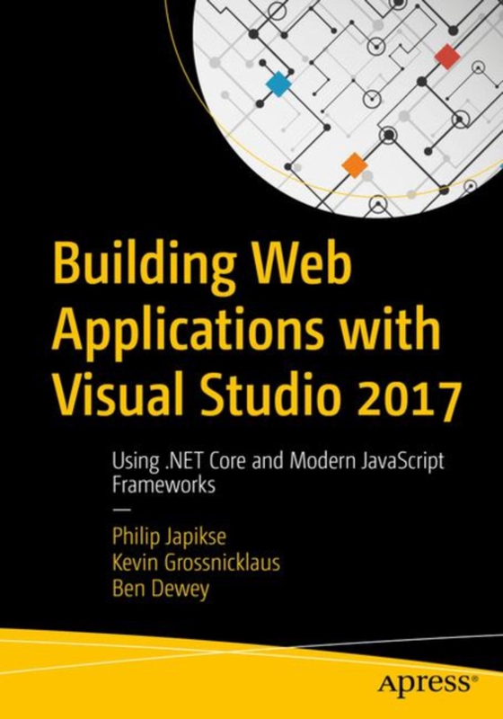 Building Web Applications with Visual Studio 2017 (e-bog) af Dewey, Ben