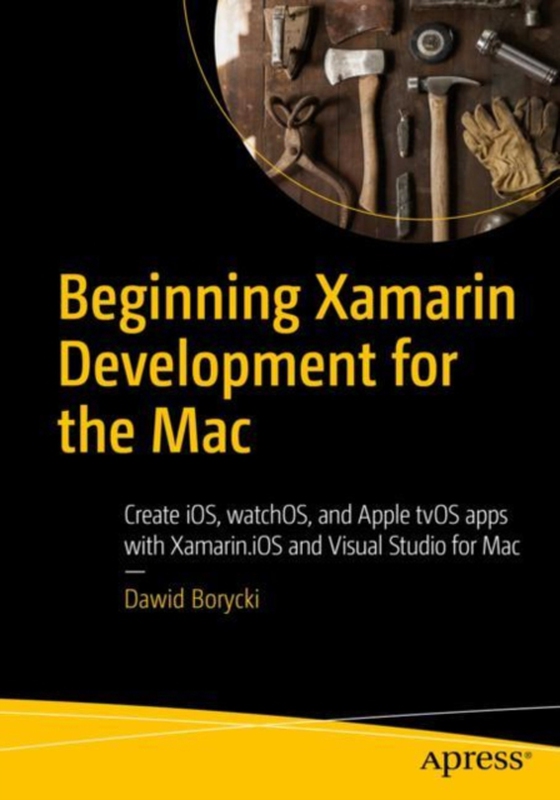 Beginning Xamarin Development for the Mac (e-bog) af Borycki, Dawid