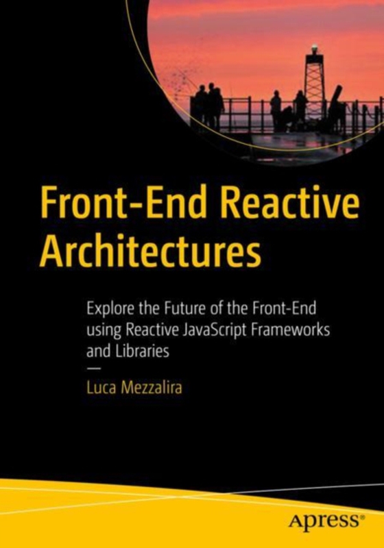 Front-End Reactive Architectures (e-bog) af Mezzalira, Luca