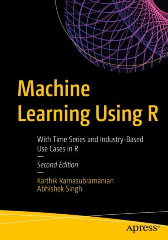 Machine Learning Using R (e-bog) af Singh, Abhishek