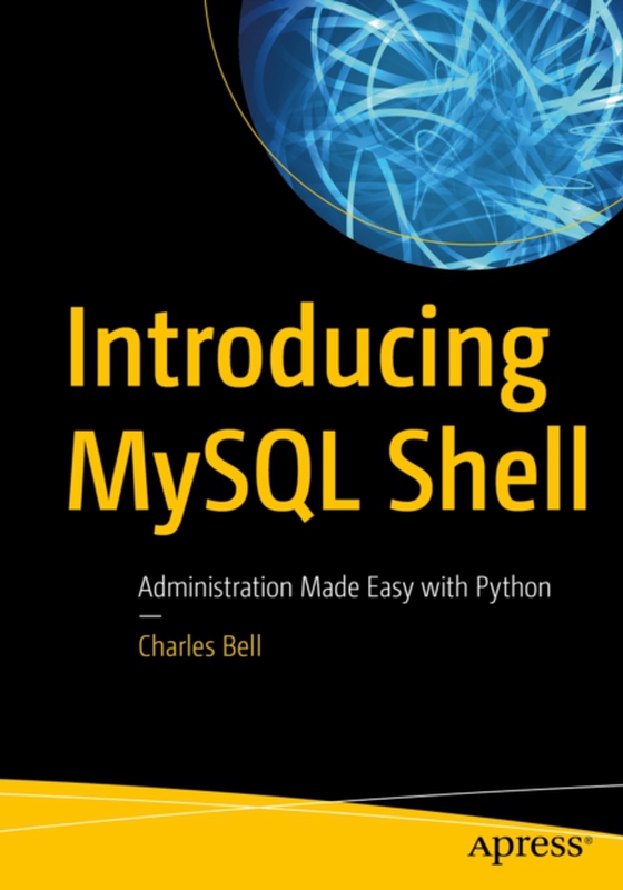 Introducing MySQL Shell (e-bog) af Bell, Charles