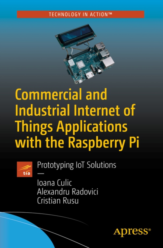 Commercial and Industrial Internet of Things Applications with the Raspberry Pi (e-bog) af Rusu, Cristian