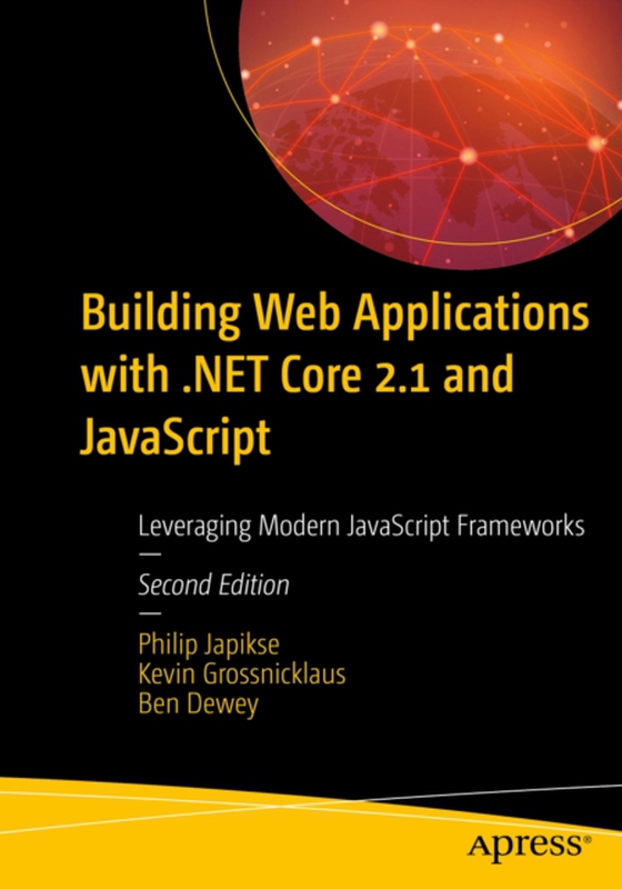 Building Web Applications with .NET Core 2.1 and JavaScript (e-bog) af Dewey, Ben