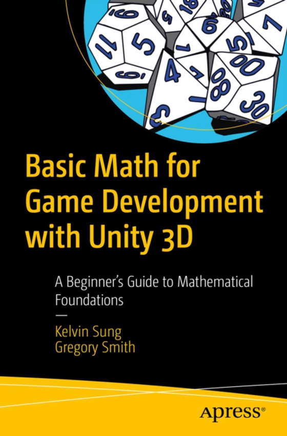 Basic Math for Game Development with Unity 3D (e-bog) af Smith, Gregory