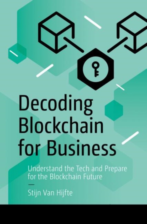 Decoding Blockchain for Business (e-bog) af Hijfte, Stijn Van