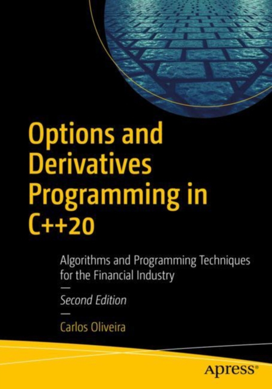 Options and Derivatives Programming in C++20 (e-bog) af Oliveira, Carlos