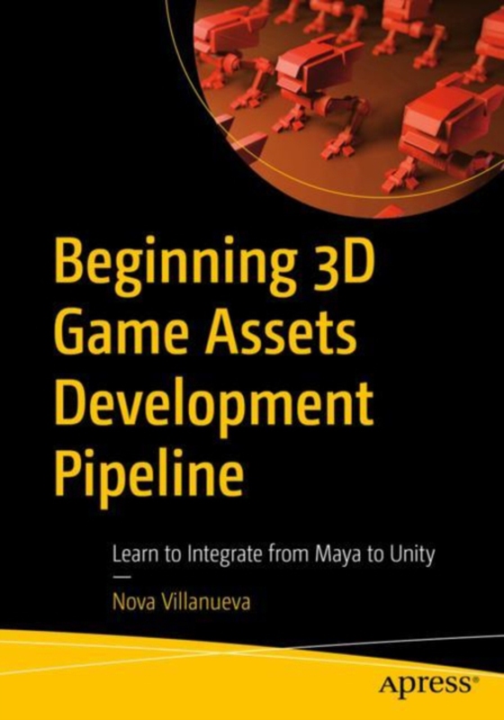 Beginning 3D Game Assets Development Pipeline (e-bog) af Villanueva, Nova