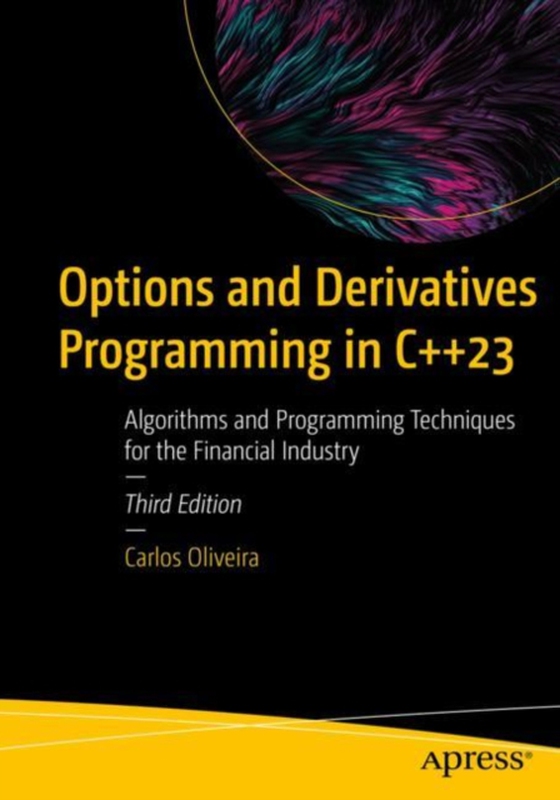 Options and Derivatives Programming in C++23 (e-bog) af Oliveira, Carlos