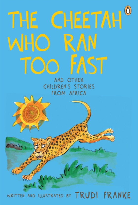Cheetah Who Ran Too Fast (e-bog) af Franke, Trudi