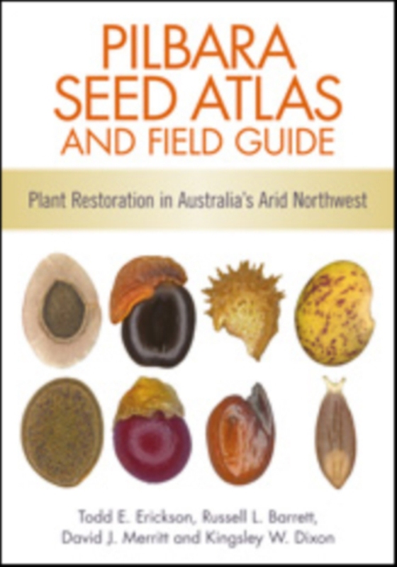 Pilbara Seed Atlas and Field Guide (e-bog) af -