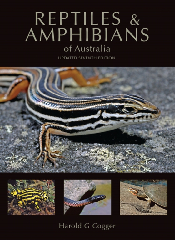 Reptiles and Amphibians of Australia (e-bog) af Cogger, Harold G.