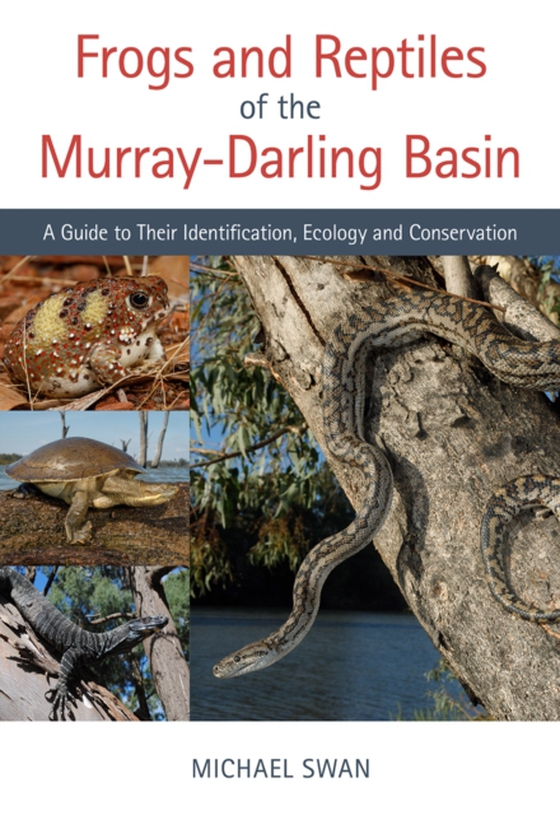 Frogs and Reptiles of the Murray-Darling Basin (e-bog) af Swan, Michael