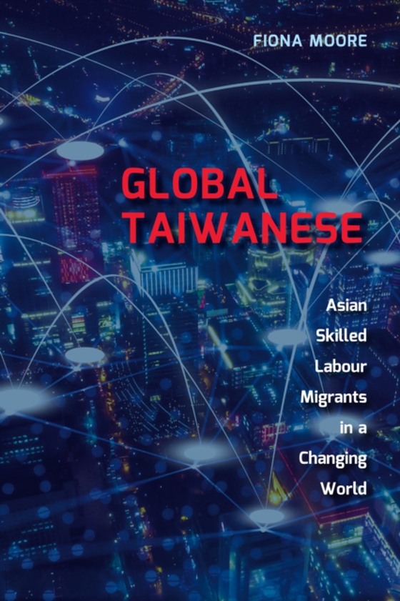 Global Taiwanese (e-bog) af Moore, Fiona