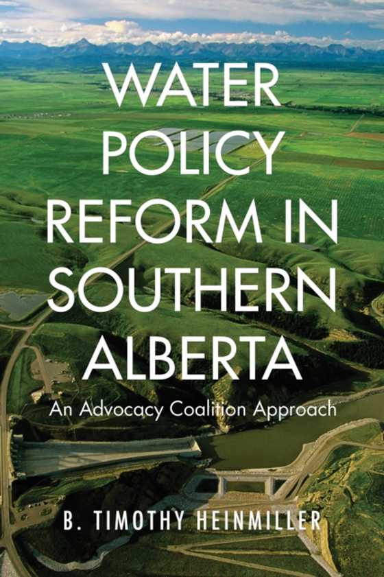 Water Policy Reform in Southern Alberta (e-bog) af Heinmiller, B. Timothy