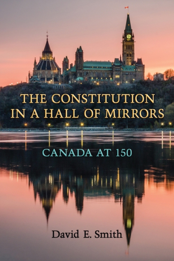 Constitution in a Hall of Mirrors (e-bog) af Smith, David E.