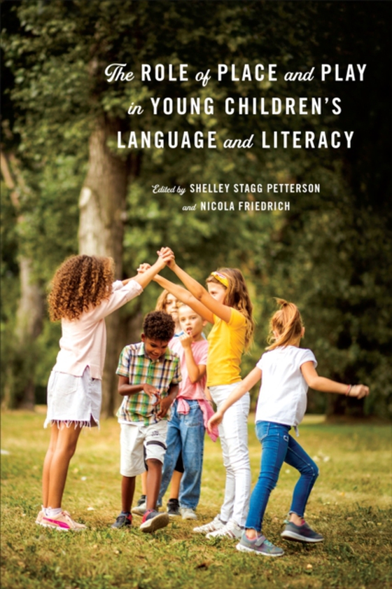 Role of Place and Play in Young Children's Language and Literacy (e-bog) af -