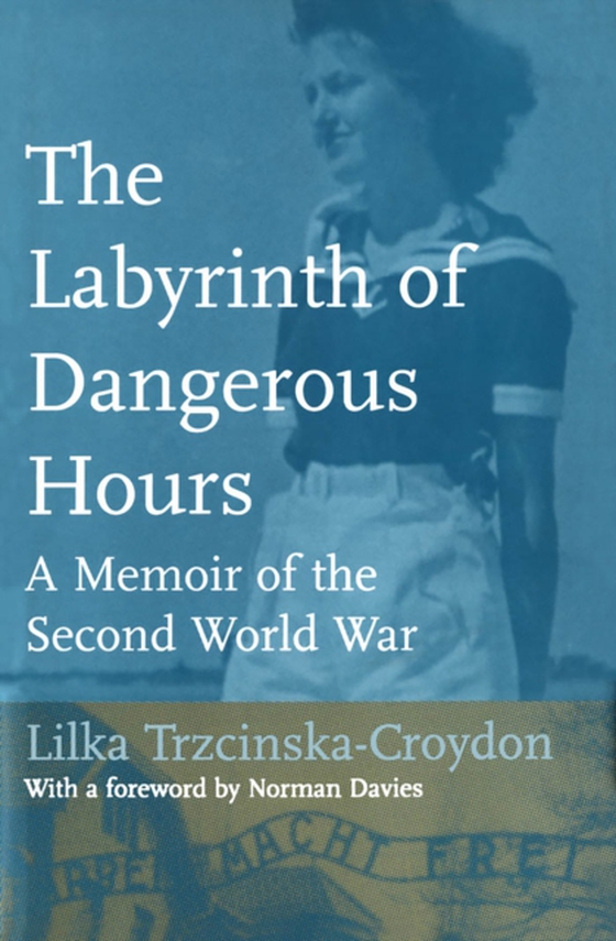 Labyrinth of Dangerous Hours (e-bog) af Trzcinska-Croydon, Lilka