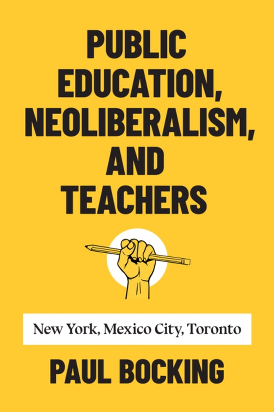 Public Education, Neoliberalism, and Teachers