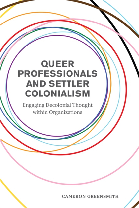 Queer Professionals and Settler Colonialism (e-bog) af Greensmith, Cameron