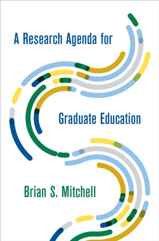 Research Agenda for Graduate Education (e-bog) af Mitchell, Brian S.