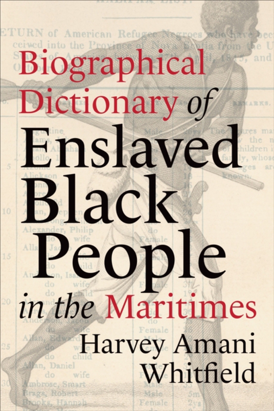 Biographical Dictionary of Enslaved Black People in the Maritimes (e-bog) af Whitfield, Harvey Amani