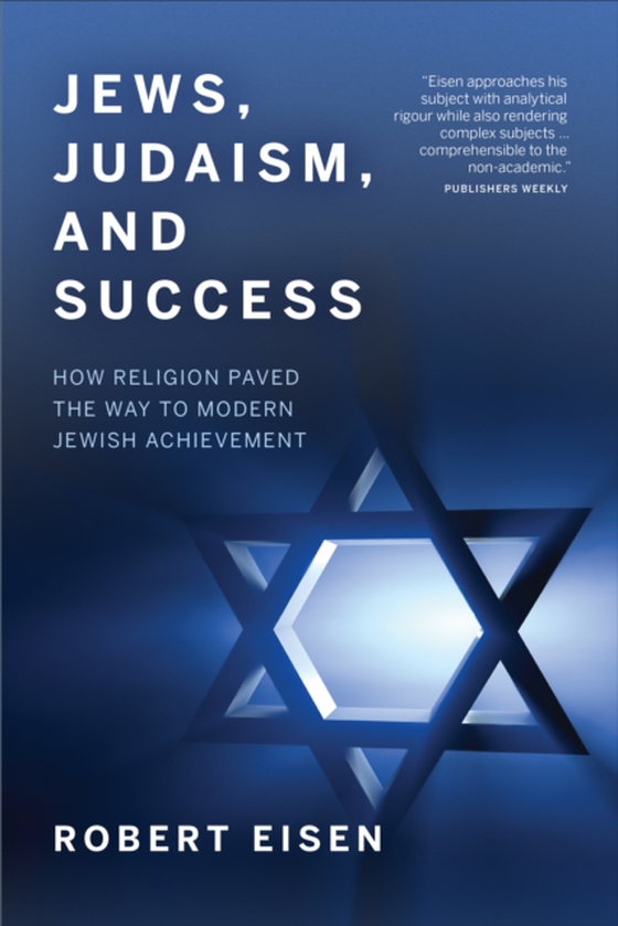 Jews, Judaism, and Success (e-bog) af Eisen, Robert